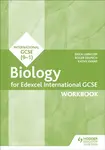 Edexcel International GCSE Biology Workbook - Erica Larkcom, Roger Delpech, Kathy Evans