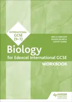 Edexcel International GCSE Biology Workbook - Erica Larkcom, Roger Delpech, Kathy Evans