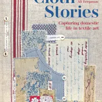 Cloth Stories - Ali Ferguson