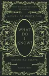 What Do I Know? - Michel de Montaigne