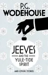 Jeeves and the Yule-Tide Spirit and Other Stories - Pelham Grenville Wodehouse