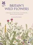 Britain's Wild Flowers - National Trust Books, Rosamond Richardson