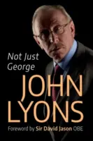 Not Just George - John Lyons