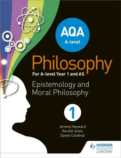 AQA A-level Philosophy Year 1 and AS - Jeremy W. Hayward, Dan Cardinal, Gerald Jones