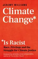 Climate Change Is Racist - Jeremy Williams