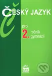 Český jazyk pro 2. ročník gymnázií - Jiří Kostečka