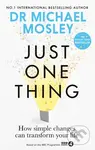Just One Thing (How simple changes can transform your life) - kniha z kategorie Zdraví a životní styl