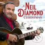 Neil Diamond: A Neil Diamond Christmas - Neil Diamond