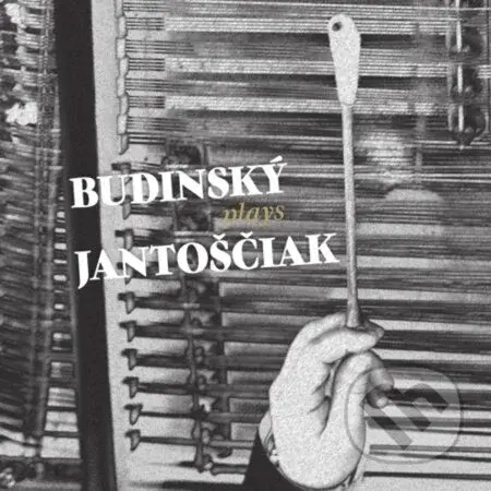 Martin Budinský: Plays Jantoščiak - Martin Budinský