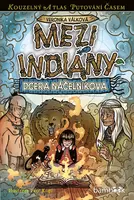 Mezi indiány (Dcera náčelníkova) - Veronika Válková, Petr Kopl - kniha z kategorie Pro děti