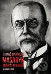 Tomáš Garrigue Masaryk (známý i neznámý) - Vladimír Liška - kniha z kategorie Životopisy