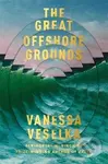 The Great Offshore Grounds - Vanessa Veselka - kniha z kategorie Beletrie