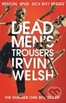 Dead Men's Trousers - Irvine Welsh - kniha z kategorie Společenská beletrie