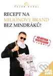 Recept na miliónový brand bez mindráků! - Peter Dubaj - kniha z kategorie Motivace a seberozvoj