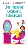 Je tohle vůbec láska? - Ellen Bergová - kniha z kategorie Společenská beletrie