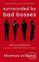 Surrounded by Bad Bosses and Lazy Employees (or, How to Deal with Idiots at Work) - kniha z kategorie Personální management