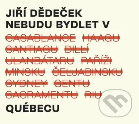 Jiří Dědeček: Nebudu bydlet v Québecu - Jiří Dědeček