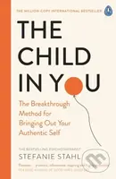 The Child In You (The Breakthrough Method for Bringing Out Your Authentic Self) - kniha z kategorie Psychologie
