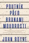 Poutník před branami moudrosti - John Boyne - kniha z kategorie Společenská beletrie