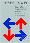 Evoluční ontologie kultury a problém podnikání - Josef Šmajs - kniha z kategorie Filozofie