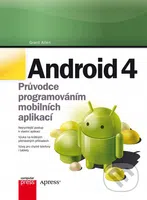 Android 4 (Průvodce programováním mobilních aplikací) - kniha z kategorie Programování