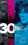 30 životov (Pohnuté osudy známych Slovákov) - Alžbeta Pňačeková a kolektív - kniha z kategorie Životopisy