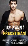 Už žádné předstírání - Penelope Ward, Vi Keeland - kniha z kategorie Romantická
