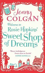 Welcome to Rosie Hopkins' Sweetshop of Dreams - Jenny Colgan - kniha z kategorie Romantická
