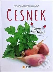 Česnek (Rady pro zdraví a krásu)