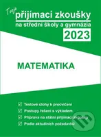 Tvoje přijímací zkoušky 2023 na střední školy a gymnázia: Matematika - kniha z kategorie 2. stupeň
