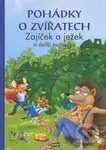 Pohádky o zvířatech - Zajíček a ježek a další pohádky - kniha z kategorie Pohádky