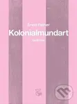 Kolonialmundart (Gedichte) - Erwin Fellner