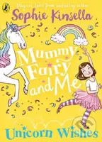 Mummy Fairy and Me (Unicorn Wishes) - Sophie Kinsella, Marta Kissi (ilustrácie) - kniha z kategorie Beletrie pro děti