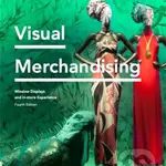 Visual Merchandising (Window Displays, In-store Experience) - kniha z kategorie Móda