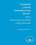 Hybridní "Lidově demokratické Řecko" (Dějiny Komunistické strany Řecka v období 1945-1956) - kniha z kategorie Historie