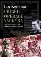 Příběh Operace Valkýra - Ian Kershaw - kniha z kategorie 20. století