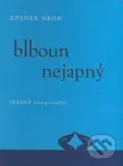 Blboun nejapný (Básně 2004 - 2005) - Zdeněk Hron - kniha z kategorie Poezie