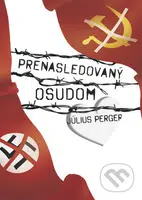 Prenasledovaný osudom - Július Perger - kniha z kategorie Beletrie