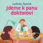 Jdeme k panu doktorovi - Ladislav Špaček - kniha z kategorie Naučné knihy