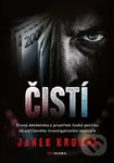 Čistí (Drsná detektivka z prostředí české politiky od ostříleného investigativního novináře) - kniha z kategorie Detektivky, thrillery a horory