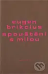 Spouštění s milou - Eugen Brikcius - kniha z kategorie Poezie
