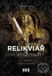 Relikviář svatého Maura (po stopách objevu století) - Vladimír Liška
