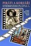 Piráti a korzáři stříbrného plátna 1 (1904-1960) - Jacques Marseille, František Kuník - kniha z kategorie Literární věda