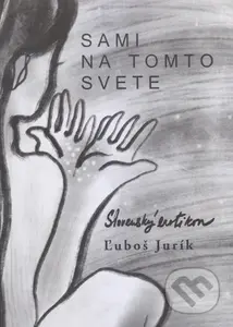 Sami na tomto svete (Slovenský erotikon) - Ľuboš Jurík - kniha z kategorie Společenská beletrie