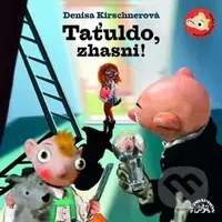 Denisa Kirschnerová: Taťuldo, zhasni! - Denisa Kirschnerová - audiokniha z kategorie Pohádky