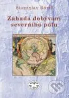 Záhada dobývání severního pólu - Stanislav Bártl - kniha z kategorie Mapy a cestování