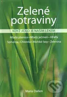 Zelené potraviny (Když jídlo je naším lékem) - Maria Dallen - kniha z kategorie Diety a zdravá výživa