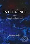 Inteligence (aneb cesta k modré spermii) - Richard Medek - kniha z kategorie Humanitní a společenské vědy