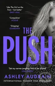The Push (Mother. Daughter. Angel. Monster?) - Ashley Audrain - kniha z kategorie Společenská beletrie