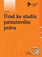 Úvod ke studiu patentového práva - Jan Hák - kniha z kategorie Průmysl